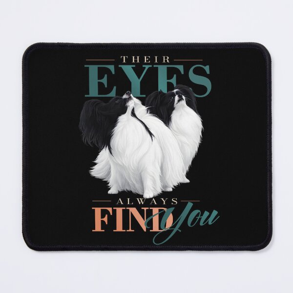Item preview, Papillon Their Eyes Always Find You | Papillon Dog Lover designed and sold by PapillonArtStudio.