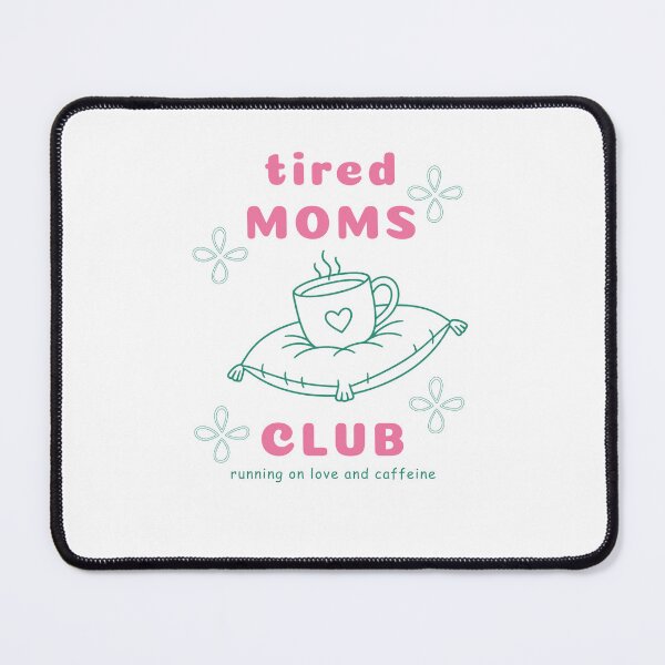 Item preview, Tired Moms Club Coffee designed and sold by Auchi_Verse.