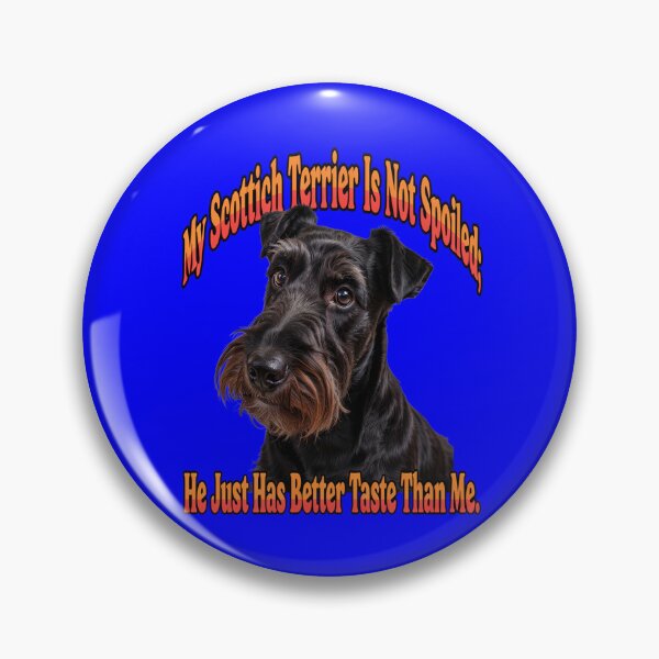 Item preview, My Scottish Terrier Is Not Spoiled He Just Has Better Taste Than Me designed and sold by fantasticdesign.