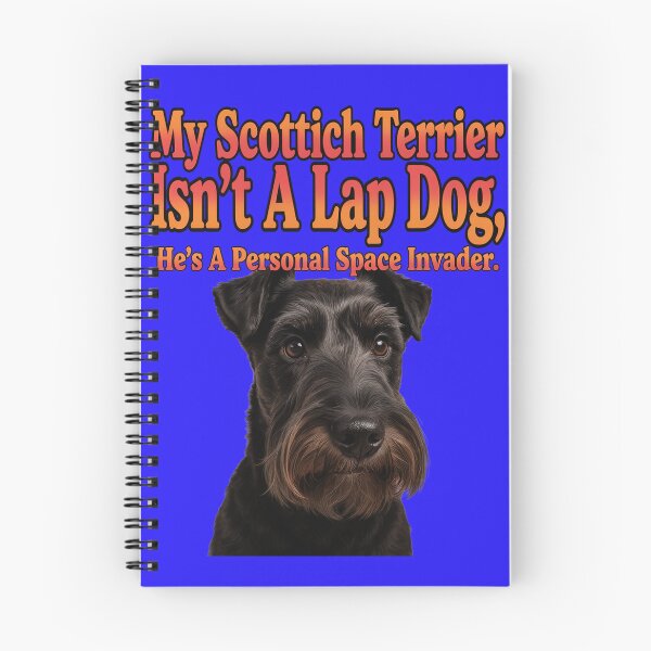 Item preview, My Scottish Terrier Isn’t A Lap Dog, He’s A Personal Space Invader designed and sold by fantasticdesign.