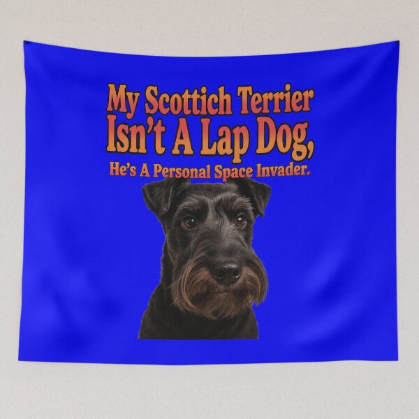 Item preview, My Scottish Terrier Isn’t A Lap Dog, He’s A Personal Space Invader designed and sold by fantasticdesign.