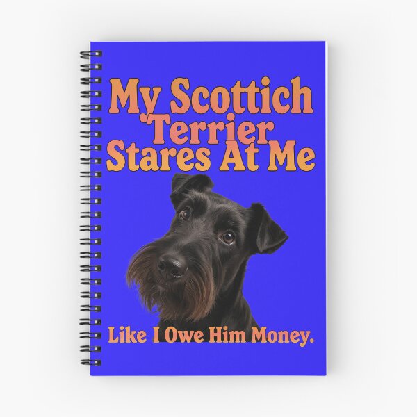 Item preview, My Scottish Terrier Stares At Me Like I Owe Him Money Design designed and sold by fantasticdesign.