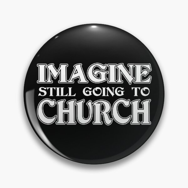 Item preview, Imagine Still Going To Church White designed and sold by Shawnsonartshop.