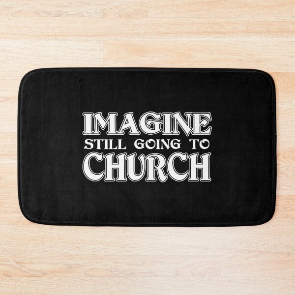 Item preview, Imagine Still Going To Church White designed and sold by Shawnsonartshop.