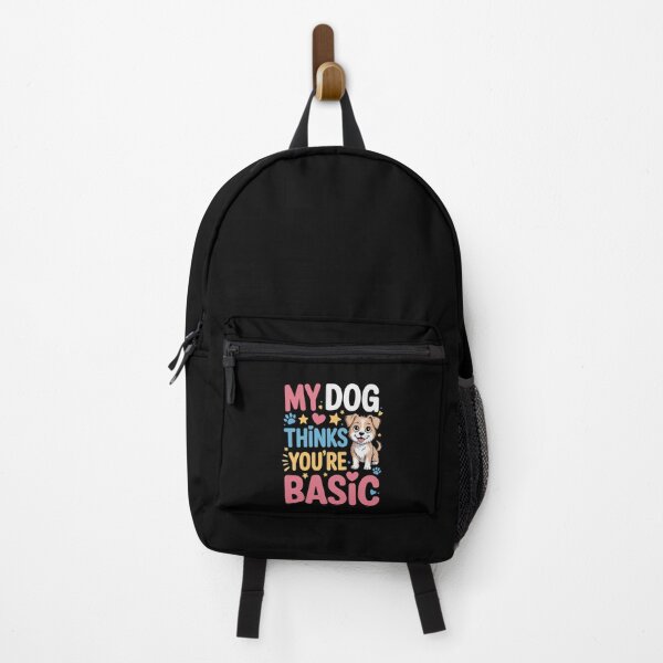 Item preview, MY DOG THINKS YOU'RE BASIC designed and sold by jkrphoto.