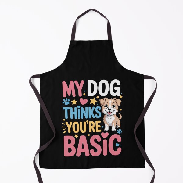 Item preview, MY DOG THINKS YOU'RE BASIC designed and sold by jkrphoto.