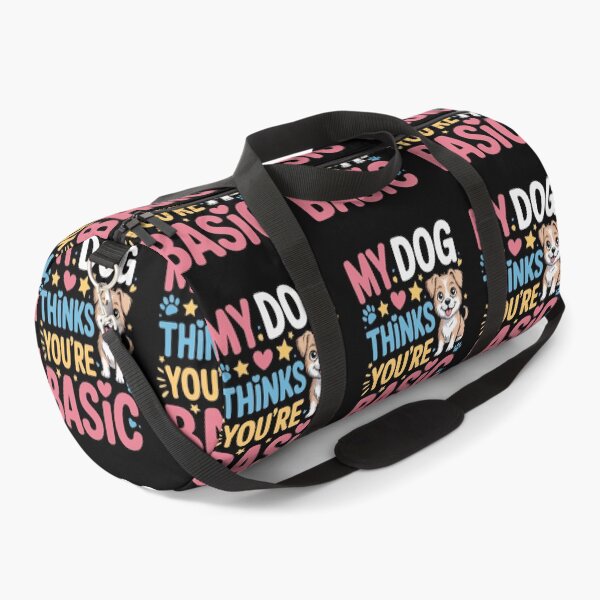 Item preview, MY DOG THINKS YOU'RE BASIC designed and sold by jkrphoto.