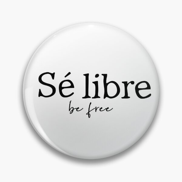 Item preview, Sé Libre, Be Free designed and sold by BMA.