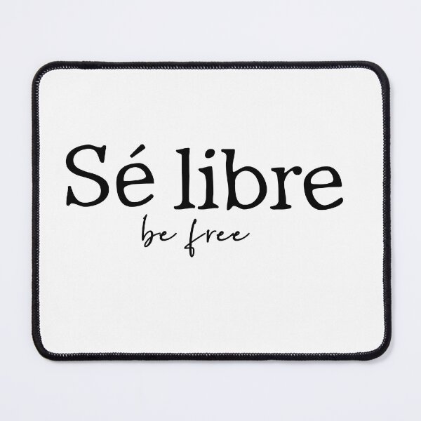 Item preview, Sé Libre, Be Free designed and sold by BMA.