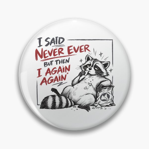 Item preview, I said Never Ever but then I Again Again.. designed and sold by wolfkin-design.