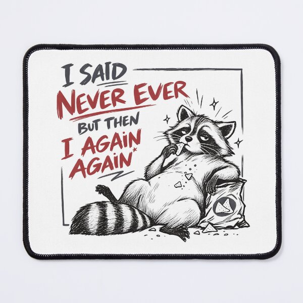 Item preview, I said Never Ever but then I Again Again.. designed and sold by wolfkin-design.