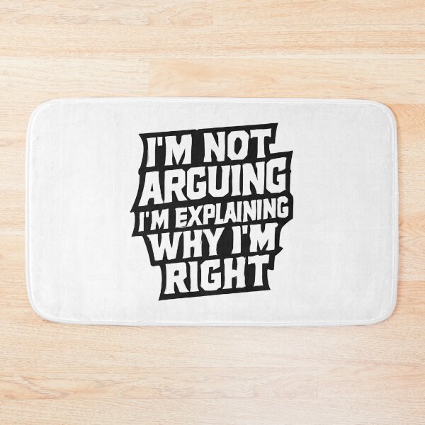 Item preview, I'm not arguing, I'm explaining designed and sold by Inappropriate Ink.