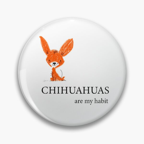 Item preview, Chihuahuas are my habit designed and sold by dekewightman.