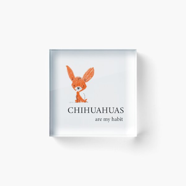 Item preview, Chihuahuas are my habit designed and sold by dekewightman.