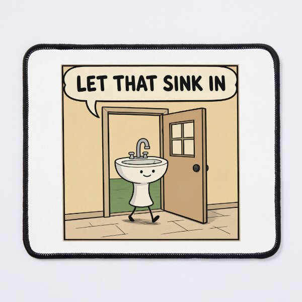 Item preview, Let That Sink In Funny Cartoon Visual Pun designed and sold by TshirtsOnline-.
