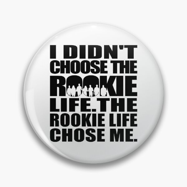 Item preview, I didn't choose The Rookie life. The Rookie life chose me | The Rookie designed and sold by gottaloveseries.