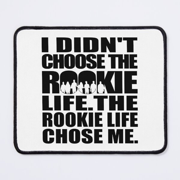 Item preview, I didn't choose The Rookie life. The Rookie life chose me | The Rookie designed and sold by gottaloveseries.