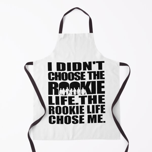 Item preview, I didn't choose The Rookie life. The Rookie life chose me | The Rookie designed and sold by gottaloveseries.