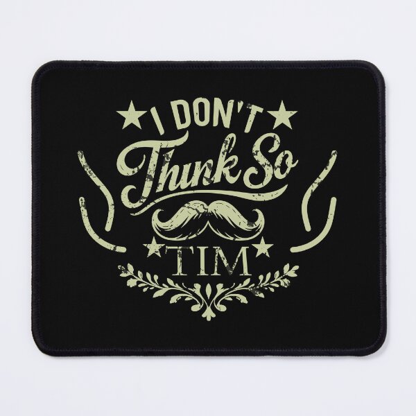 Item preview, Idont Think So Tim Bold Statement Text Art designed and sold by AhmedZouita.