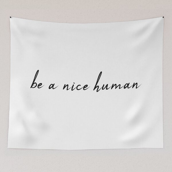 Item preview, Be A Nice Human 1 (black text) designed and sold by SyPhelan.