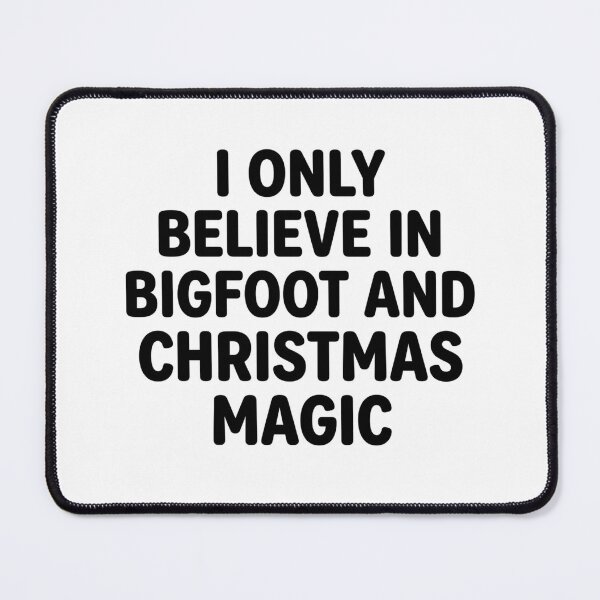 Item preview, I Only Believe In Bigfoot And Christmas Magic Funny Sasquatch Holiday Humor designed and sold by raedattia.