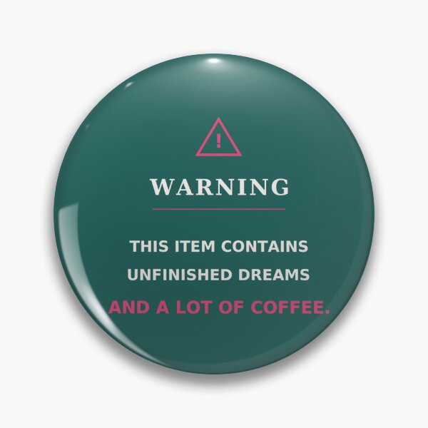 Item preview, Warning this item contains unfinished dreams and a lot of coffee - Funny quote designed and sold by VYNCERA.