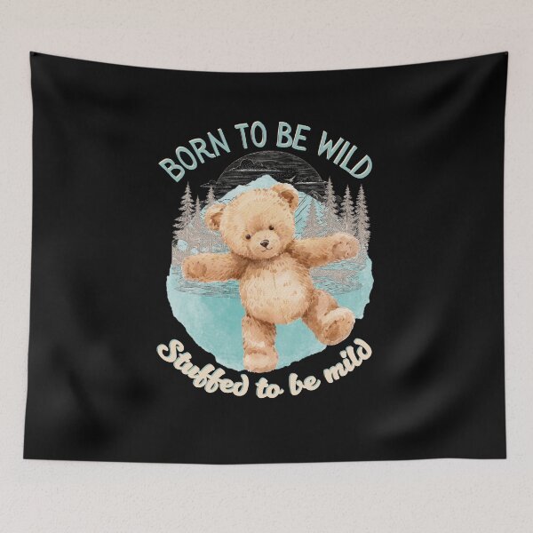 Item preview, Born to be Wild Stuffed to be Mild Cute Funny Teddy Bear | Dark Edition designed and sold by SunandShade.