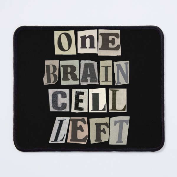 Item preview, One Brain Cell Left | Funny Relatable T-Shirt | designed and sold by FuzzDrive.