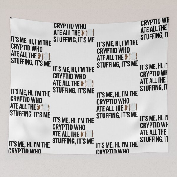 Item preview, It's Me Hi I'm The Cryptid Who Ate All The Stuffing Funny Thanksgiving Bigfoot Quote designed and sold by raedattia.
