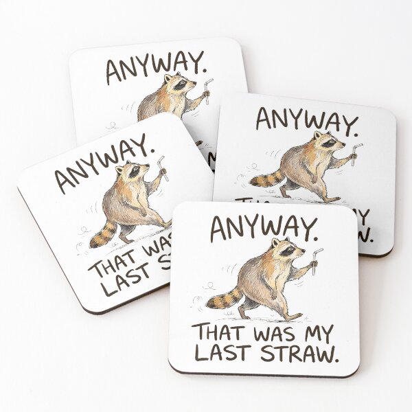 Item preview, Anyway That Was My Last Straw Funny Raccoon Meme designed and sold by moabeArtistic.