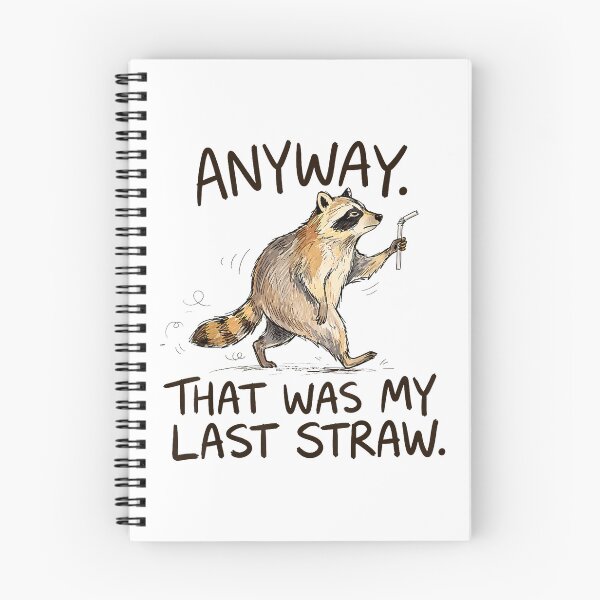 Item preview, Anyway That Was My Last Straw Funny Raccoon Meme designed and sold by moabeArtistic.