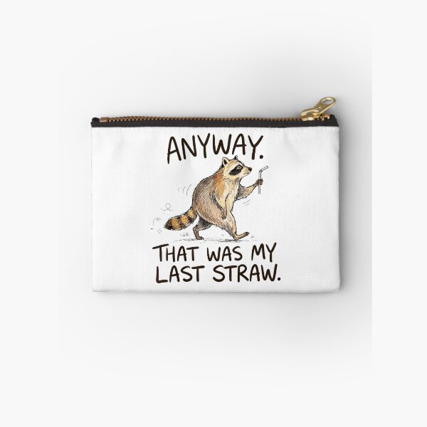 Item preview, Anyway That Was My Last Straw Funny Raccoon Meme designed and sold by moabeArtistic.