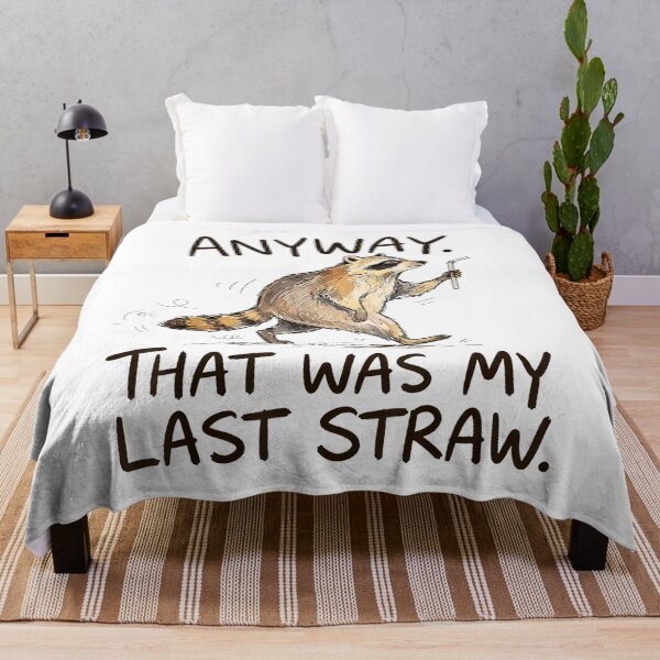 Item preview, Anyway That Was My Last Straw Funny Raccoon Meme designed and sold by moabeArtistic.