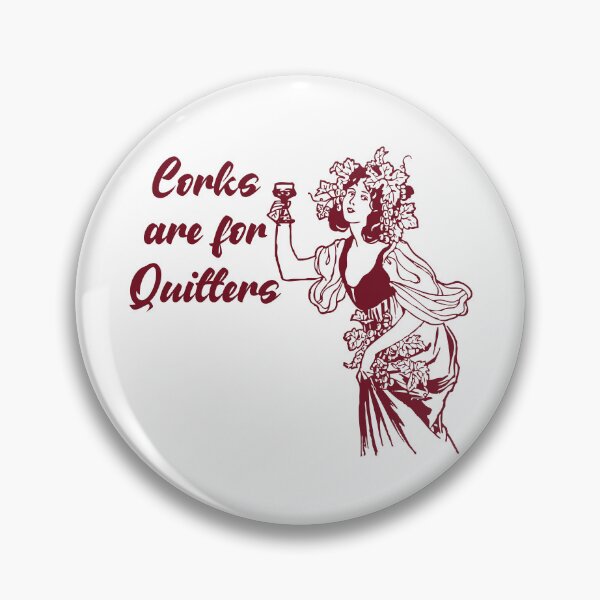 Item preview, Corks Are For Quitters designed and sold by aponwao.