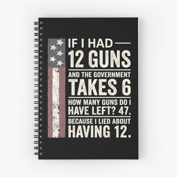 Item preview, If I Had 12 Guns And The Government Took 6 designed and sold by moabeArtistic.