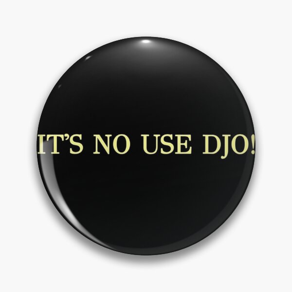 Item preview, IT'S NO USE DJO! TEXT designed and sold by mikceys.