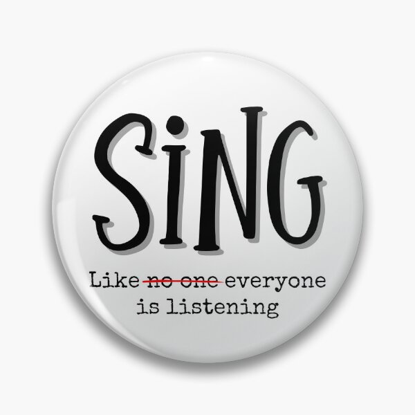 Item preview, Sing Like Everyone Is Listening - Funny Music Theater Singer Quote designed and sold by SunandShade.