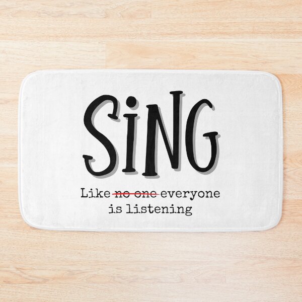 Item preview, Sing Like Everyone Is Listening - Funny Music Theater Singer Quote designed and sold by SunandShade.