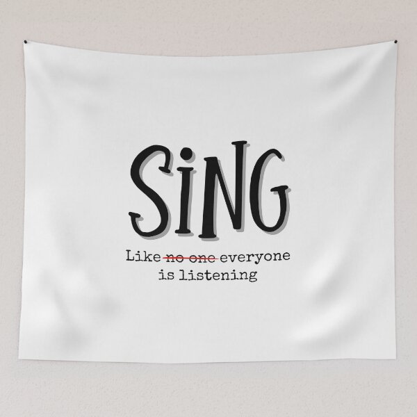 Item preview, Sing Like Everyone Is Listening - Funny Music Theater Singer Quote designed and sold by SunandShade.