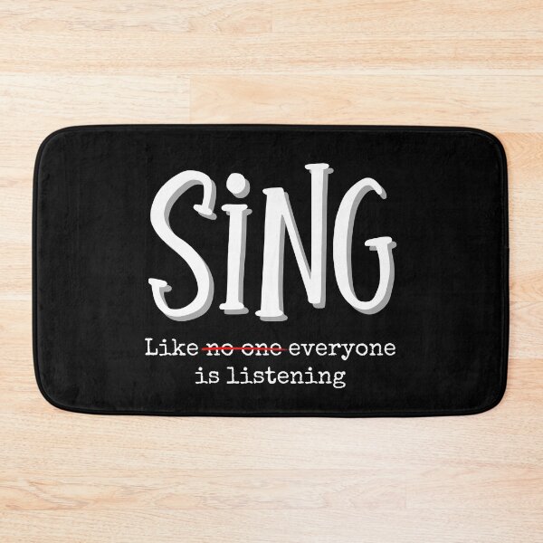 Item preview, Sing Like Everyone Is Listening - Funny Music Theater Singer Quote designed and sold by SunandShade.