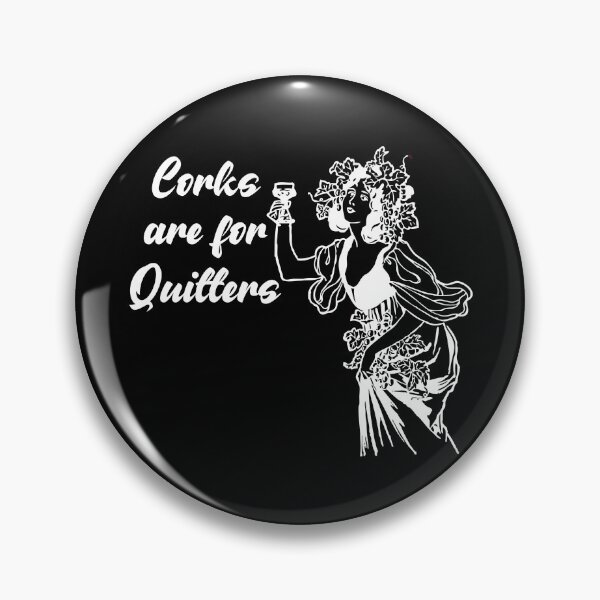 Item preview, Corks Are For Quitters designed and sold by aponwao.
