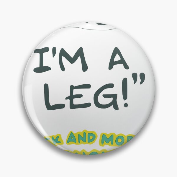Item preview, Rick Sanchez Im A Leg - Funny Rick & Morty Meme Quote ⭐⭐⭐⭐⭐ designed and sold by Maragdi.