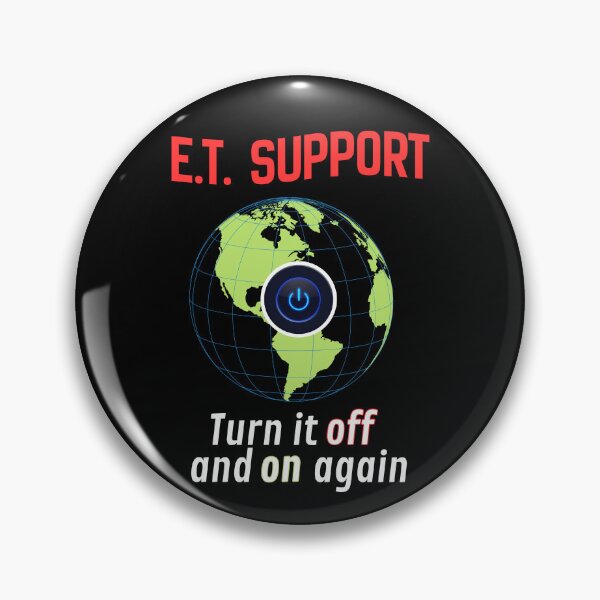 Item preview, E.T. Support -  I.T. Tech Support Joke on a Global Level - Turn It Off and On Again designed and sold by SunandShade.