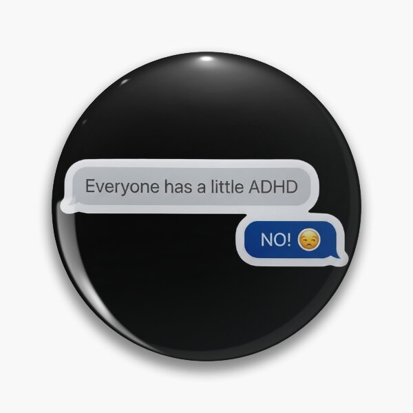 Item preview, ADHD Everyone Has A Little ADHD Sarcastic Neurodivergent Humor Quote designed and sold by Marti’s Shop Corner.