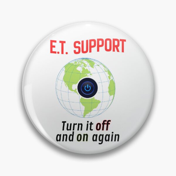 Item preview, E.T. Support -  I.T. Tech Support Joke on a Global Level - Turn It Off and On Again designed and sold by SunandShade.