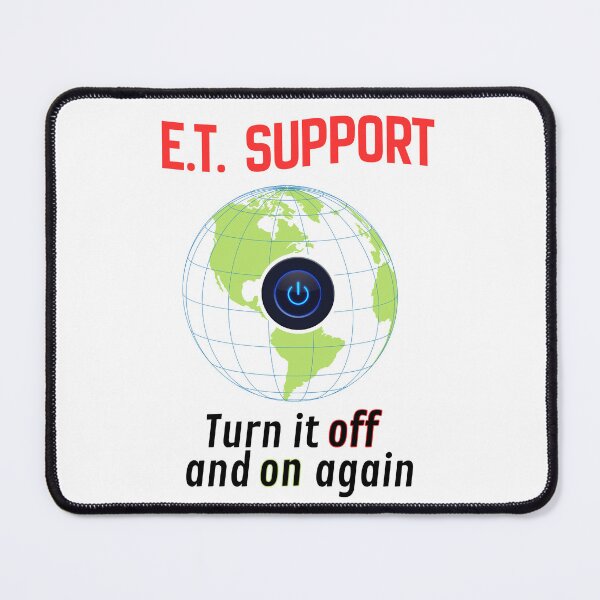 Item preview, E.T. Support - I.T. Tech Support Joke on a Global Level - Turn It Off and On Again designed and sold by SunandShade.