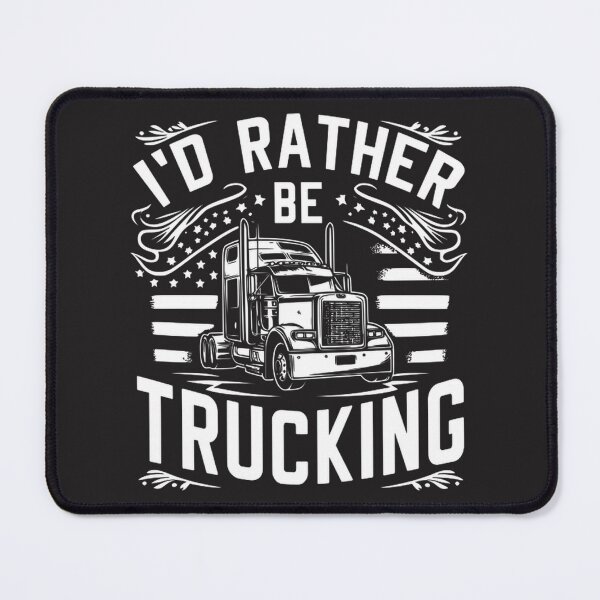 Item preview, I'd Rather Be Trucking ⭐⭐⭐⭐⭐ designed and sold by Matrix1992.