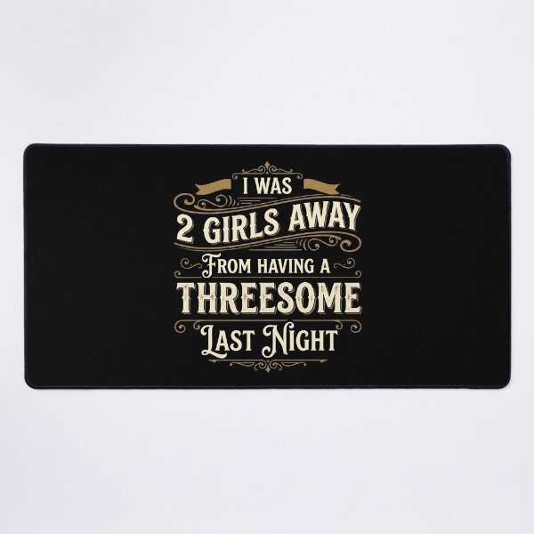 Item preview, I was Two Girls Away Funny Single Guy Dating Humor designed and sold by hemagamo.