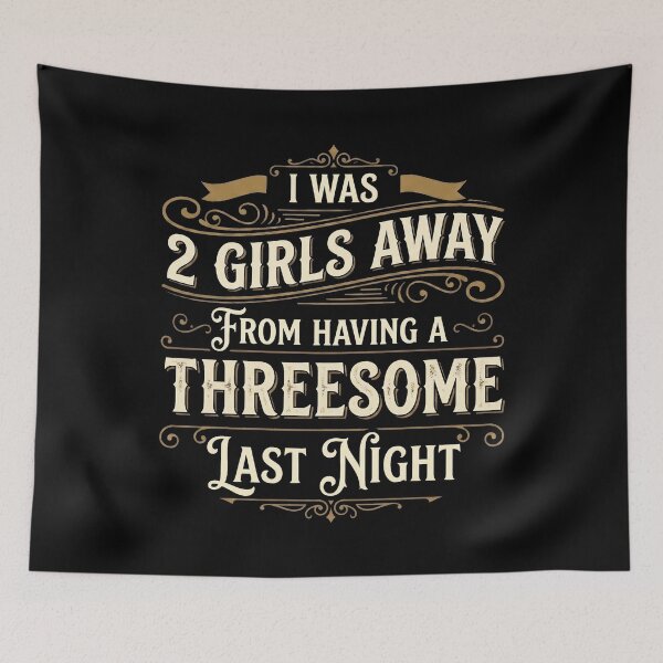 Item preview, I was Two Girls Away Funny Single Guy Dating Humor designed and sold by hemagamo.