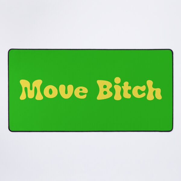 Item preview, 90s nostalgic graphic T-shirt quote move b*tch designed and sold by Splendid Scibbles.